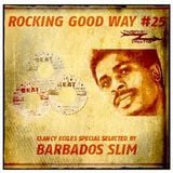 Rocking Good Way Vol. 25 - Clancy Eccles Selection - Guest Selector Barbados Slim