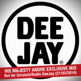 His Majesty Andre x BOT x SCRUNCH (Radio DeeJay)