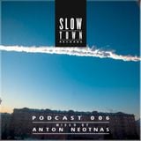 Slow Town Podcast 06 | Anton Neotnas