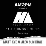 HOUSE ARREST WITH AM2PM - Episode 76