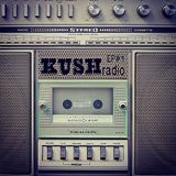 Kush Radio Episode #1