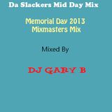 Da Slackers Mid Day Mix - Memorial Day 2013 Mixmasters Mix