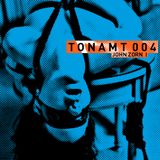 T O N A M T 0 0 4 - JOHN ZORN I