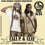 Cali P & Clay Promomix 2015 by Soul Rebel Sound