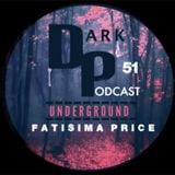 Dark Underground Podcast 051 - Fatisima Price