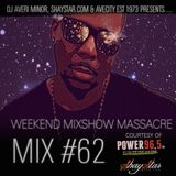 DJ Averi Minor - Weekend Mixshow Massacre Mix #62 (Power 96.5 FM Lansing, MI)