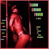 Slow Grind Fever #14.5
