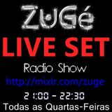 ZuGé - LIVE SET @ RADIO SHOW 05