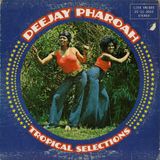 DJ PHAROAH " Tropical Selections "