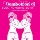 ElectroSwing 2013 - Bombotron Dj Mix