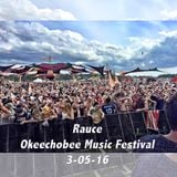 Rauce Live @ Okeechobee Music Festival 2016