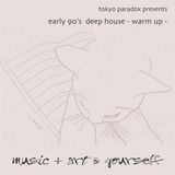early 90's deep house : music + art & yourself - warm up -
