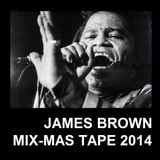 JAMES BROWN MIX-MAS TAPE 2014