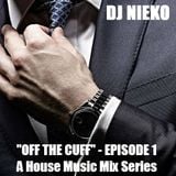 DJ Nieko - "Off The Cuff" - Episode 1 - January 2016