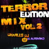 Terror Edition Mix (Vol.2) Charles Dj "El Auntentiko" LCE 2015