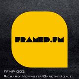 FFMP #003 w/ Richard McMaster & Gareth Noyce 21.03.2013