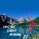 ChillOut Sunday Morning #23