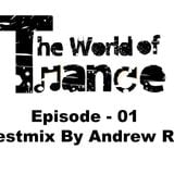 The World Of Trance - Episode 01 (Guestmix By Andrew Rayel)