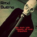 Ritxi Bueno - Nobody will ever