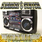 Starski & Clutch - Don't Stop Til You Jit Enough, 2006