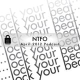 NTFO - April Podcast 2012