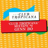 Club Tropicana Mixtape #4 - Genn Bo
