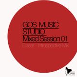 GOS MUSIC STUDIO MIXED SESSION 01 - ERASER (Introspective mix)
