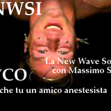 #LNWSI! La New Wave Sono Io! con Massimo Siddi - Psycho, ovvero fatti anche tu un amico anestesista