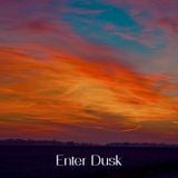 001 - Enter Dusk