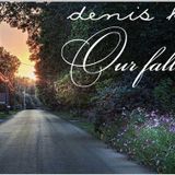 Denis K — Our fall