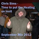 Chris Sims - Time to put the heating on innit
