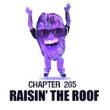 Chapter 205 Raisin' The Roof