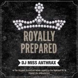 DJ Miss Anthrax - Royally Prepared