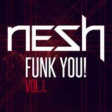 Nesh - Funk You! vol. 1.