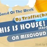 THIS IS HOUSE! Part 13 Feat. DJ TRAFFIC ( Bad)