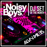 Noisy Boys Dj Set - Really Noisy ! (Alvin Miles)