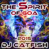 The Spirit of Goa Mix 2015 - by DJCATFISH