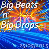 Big Beats 'n' Big Drops EDM - 25/05/2015