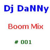 Dj DaNNy - Boom Mix # 001