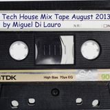 TECH HOUSE MIX AUGUST 2013 by MIGUEL DI LAURO