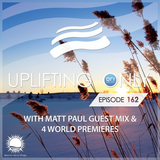 Ori Uplift - Uplifting Only 162 (March 17, 2016) (incl. Matt Paul Guestmix)
