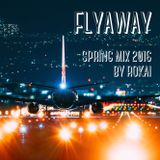 Flyaway (Spring Mix 2016 by ROKAI)