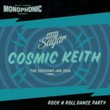 The Heavy Sugar sessions - Cosmic Keith, Jan ‘16