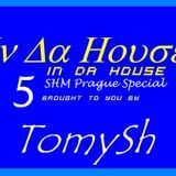 TomySh In Da House 5 (SHM Prague Special Mix)(2012-11-30)