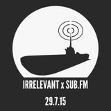 Irrelevant x Sub FM July 2015: Niels Binias Guest Mix
