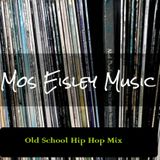Mos Eisley Old School Hip Hop Mix