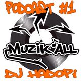 MuzikAll Podcast#1 - Dj Hadopi