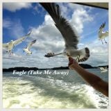 Eagle (Take Me Away)
