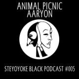 Animal Picnic & Aaryon - Steyoyoke Black Podcast #005