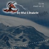 irked vol. 2 - Boy What A Headache